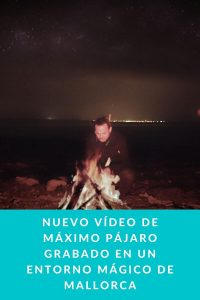 Nuevo Vídeo de Máximo Pájaro grabado en un entorno mágico de Mallorca