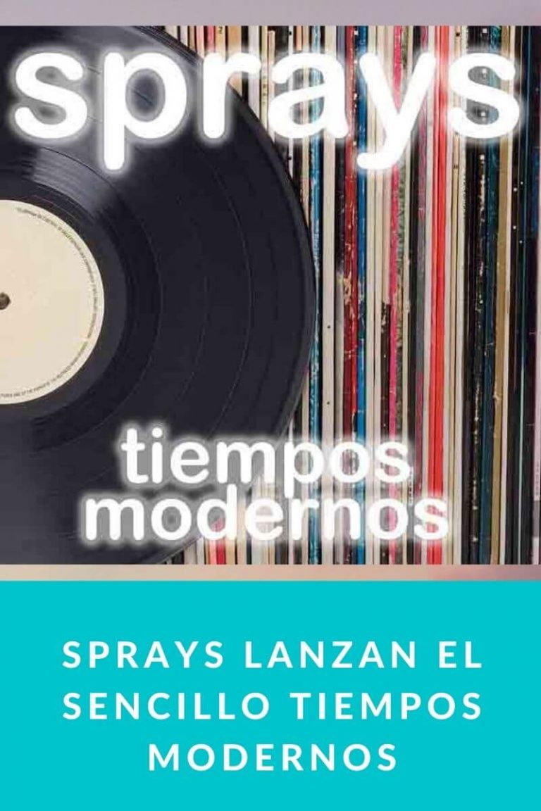 SPRAYS lanzan el sencillo Tiempos Modernos