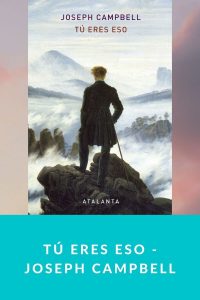 Tú eres eso - Joseph Campbell