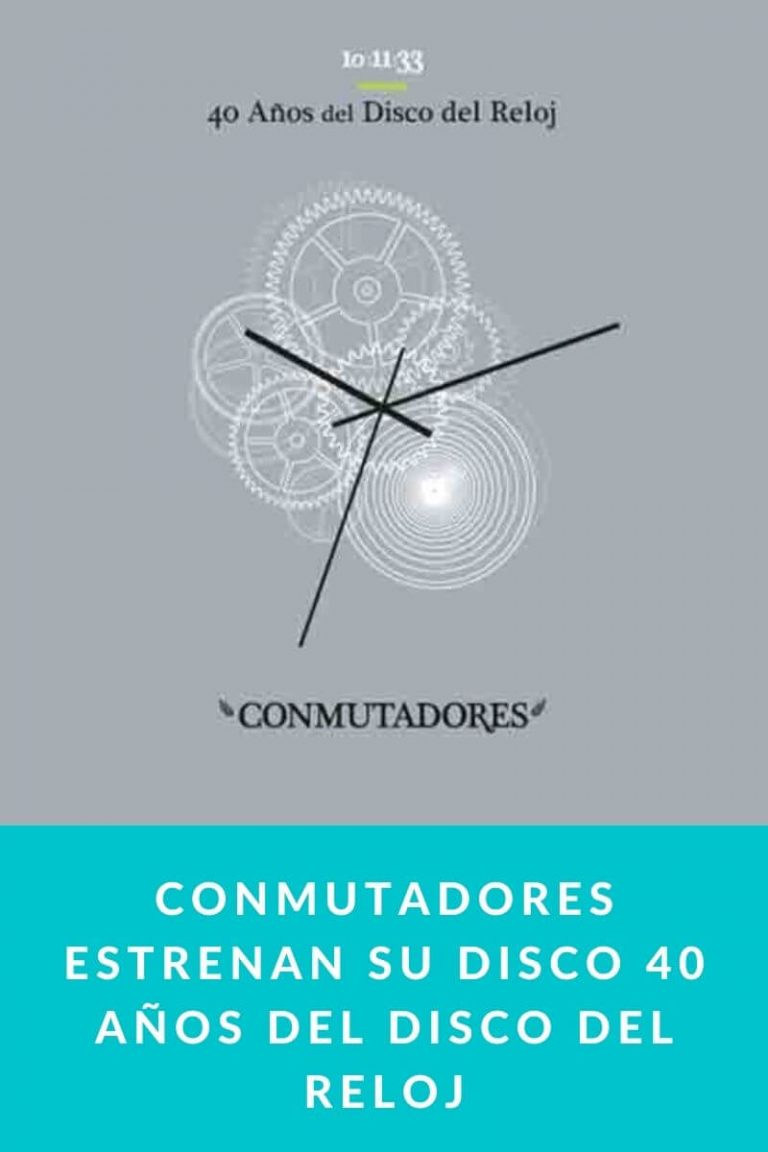Conmutadores estrenan su disco 40 Años del Disco del Reloj