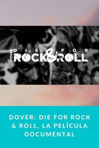 DOVER: Die for Rock & Roll, La Película Documental