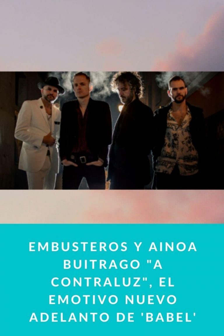 Embusteros y Ainoa Buitrago «A Contraluz», el emotivo nuevo adelanto de ‘Babel’