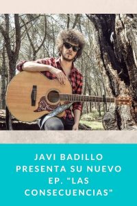 Javi Badillo presenta su nuevo EP. "Las Consecuencias"