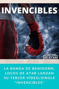La Banda de Benidorm, Locos de atar lanzan su tercer vídeo/Single "Invencibles"