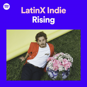 Spotify LatinX Indie Rising