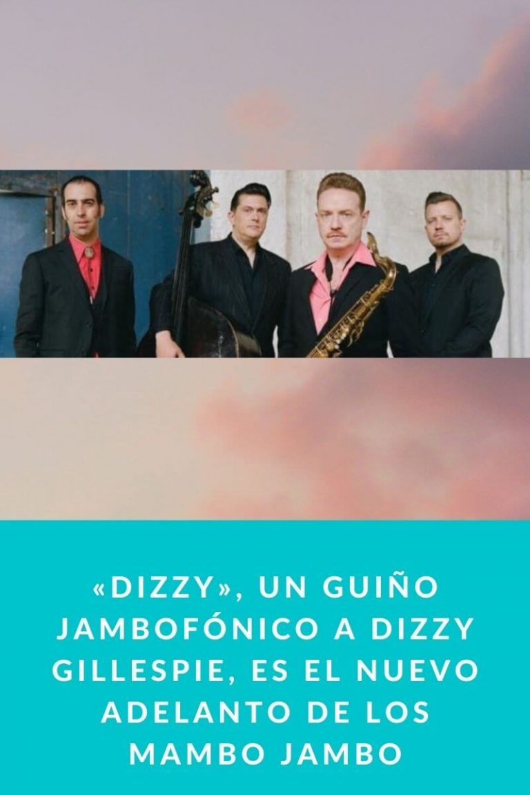«Dizzy», un guiño Jambofónico a Dizzy Gillespie, es el nuevo adelanto de los Mambo Jambo