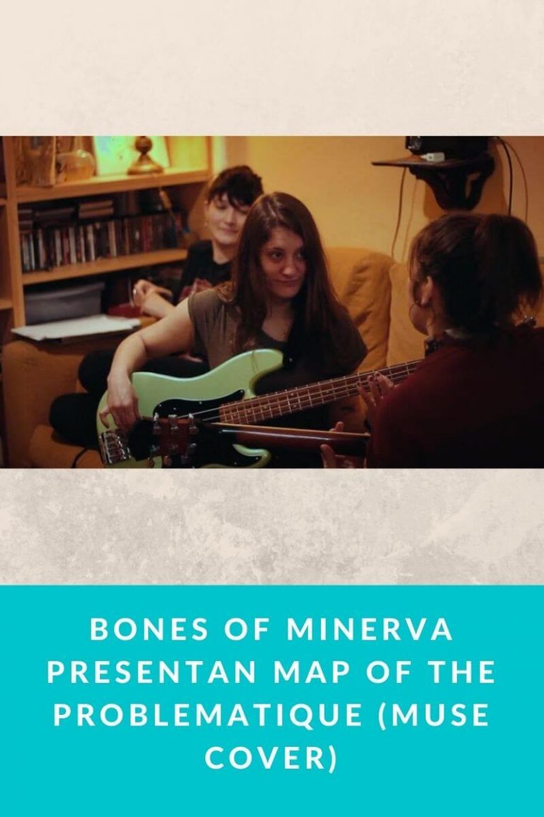 Bones of Minerva presentan Map of the Problematique (Muse cover)