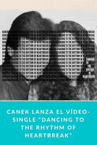 Canek lanza el Vídeo-Single “Dancing to the Rhythm of Heartbreak”