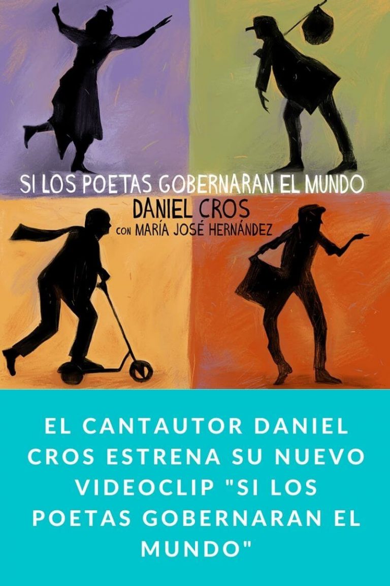 El cantautor Daniel Cros estrena su nuevo videoclip «Si los poetas gobernaran el mundo»