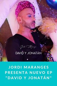 Jordi Maranges presenta nuevo EP David y Jonatán