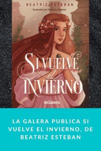 La Galera publica Si vuelve el invierno, de Beatriz Esteban