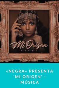 «Negra» presenta ‘Mi origen’ - Música
