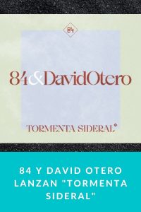 84 y David Otero lanzan Tormenta Sideral
