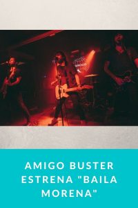 Amigo Buster estrena "Baila Morena"