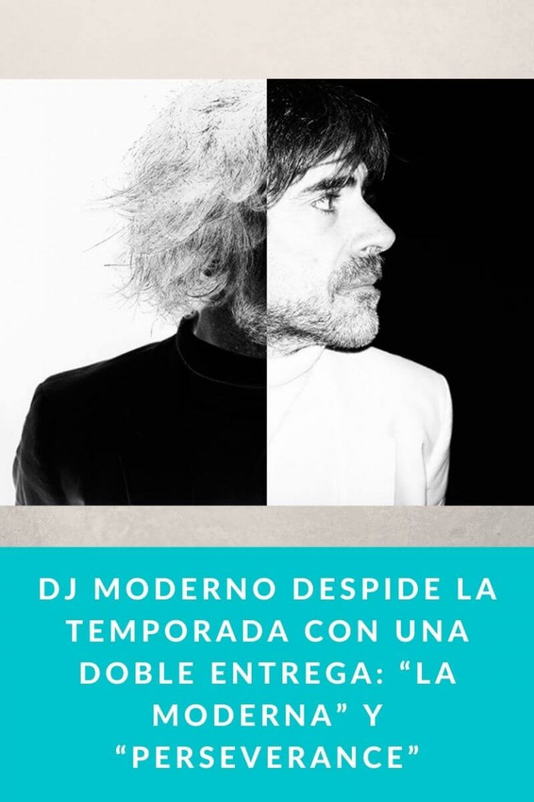 Dj Moderno despide la temporada con una doble entrega: “La Moderna” y “Perseverance”