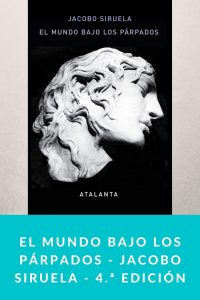 El mundo bajo los párpados - Jacobo Siruela - 4.ª edición