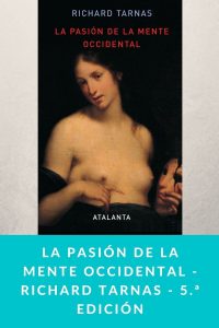 La pasión de la mente occidental - Richard Tarnas - 5.ª edición