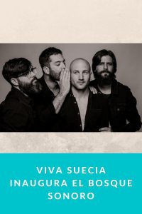 Viva Suecia inaugura El Bosque Sonoro