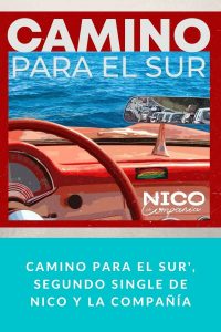 Camino Para el Sur', segundo single de Nico y la Compañía