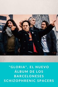 Gloria, el nuevo álbum de los barceloneses Schizophrenic Spacers