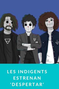 Les Indigents estrenan 'Despertar'