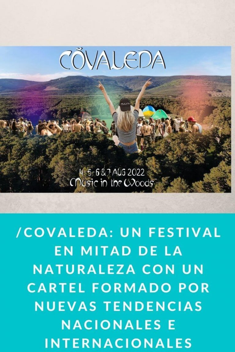 Nace Covaleda: Un festival en mitad de la naturaleza con un cartel formado por nuevas tendencias nacionales e internacionales