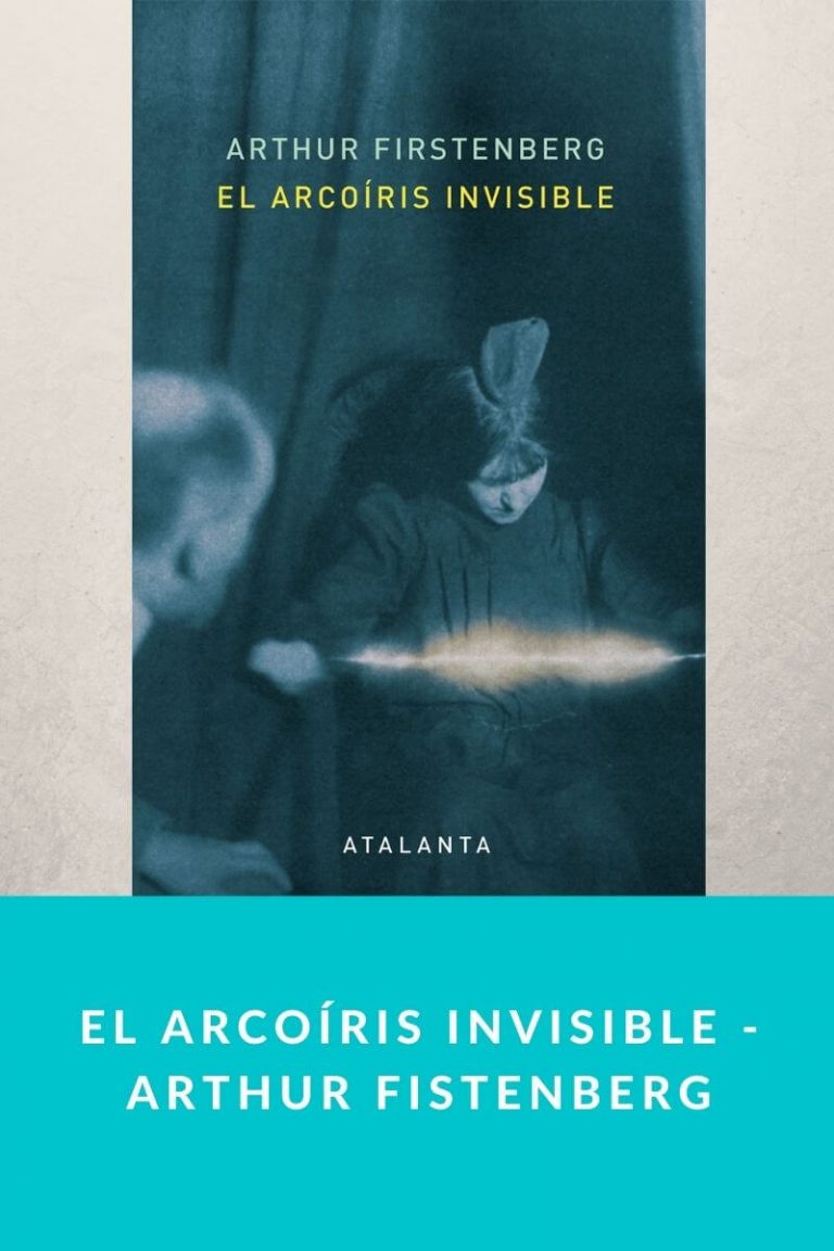 El arcoíris invisible – Arthur Fistenberg