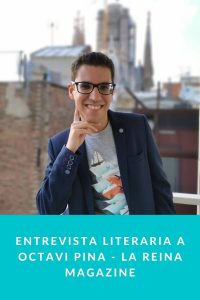 Entrevista literaria a Octavi Pina - La Reina Magazine