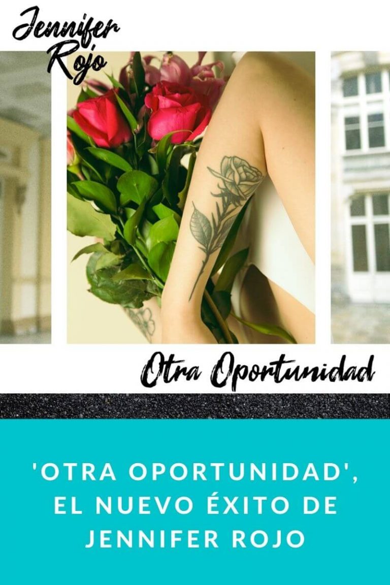 ‘Otra Oportunidad’, el nuevo éxito de Jennifer Rojo