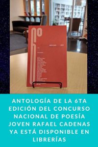 Antología de la 6ta edición del Concurso Nacional de Poesía Joven Rafael Cadenas ya está disponible en librerías