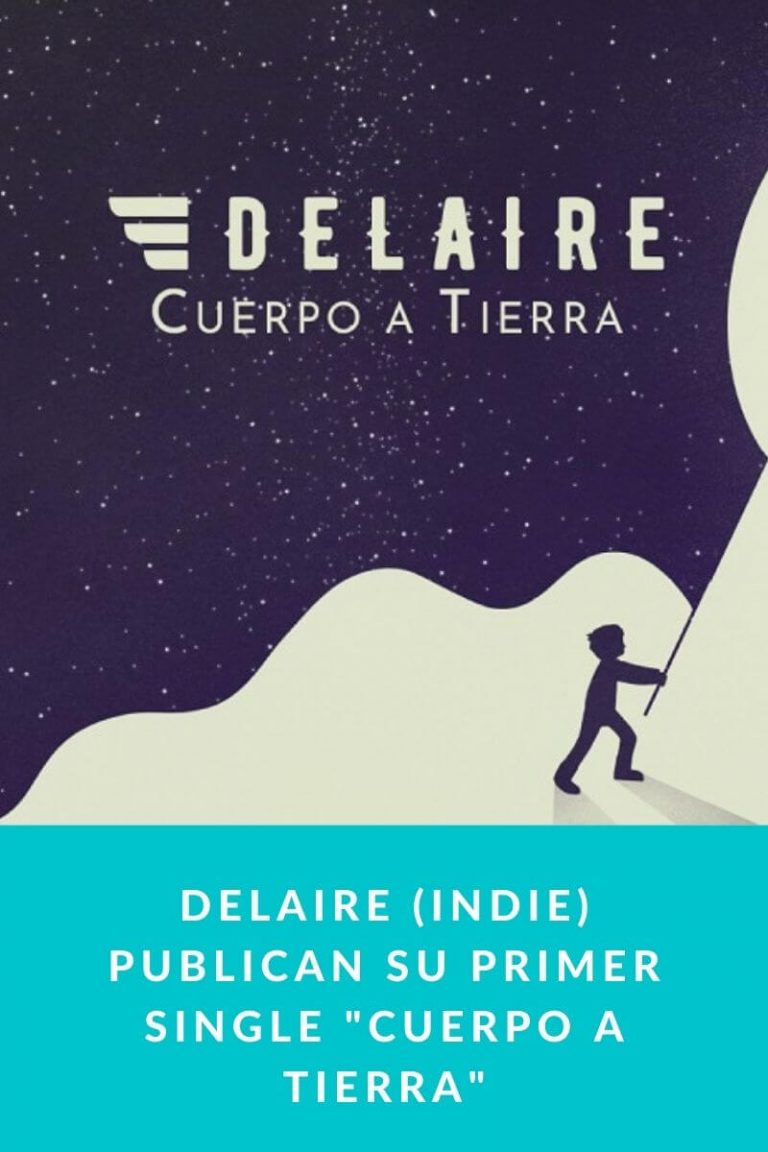 Delaire (INDIE) publican su primer single «Cuerpo a tierra»