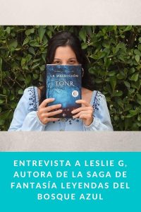 Entrevista a Leslie G, autora de la saga de fantasía Leyendas del Bosque Azul