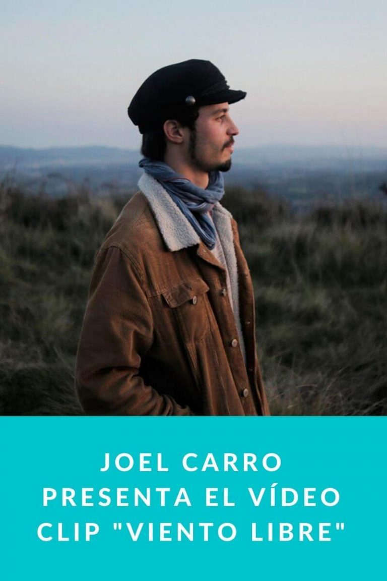 Joel Carro presenta el Vídeo Clip «Viento Libre»