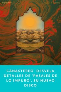 Canastéreo  desvela detalles de 'Pasajes de lo Impuro', su nuevo disco