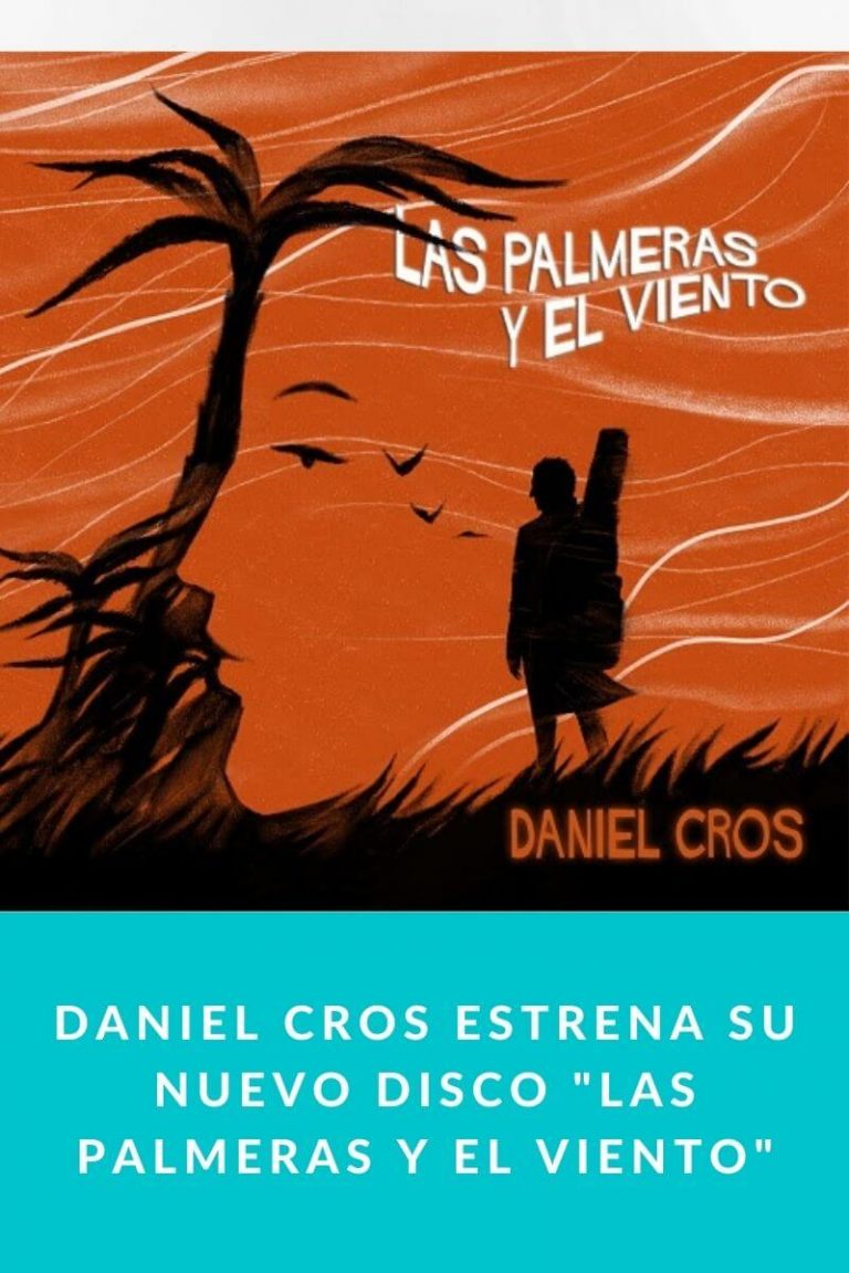 Daniel Cros estrena su nuevo disco «Las palmeras y el viento»