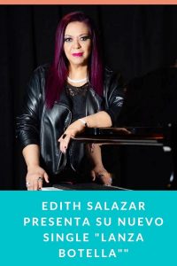 Edith Salazar presenta su nuevo single "Lanza Botella"