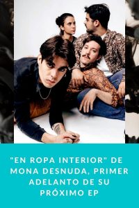 "En Ropa Interior" de  Mona desnuda, PRIMER ADELANTO de su próximo EP