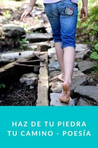 Haz de tu piedra tu camino - Poesía
