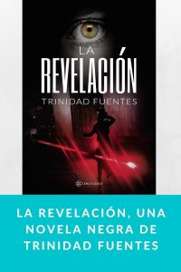 LA REVELACIÓN, una novela negra de Trinidad Fuentes