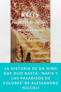 La historia de un niño que dijo basta: ‘Nafis y los pasadizos de colores’ de Alessandro Niccoli