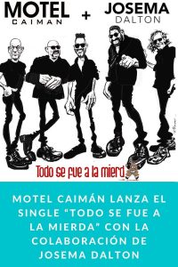 Motel Caimán lanza el single “Todo se fue a la mierda” con la colaboración de Josema Dalton