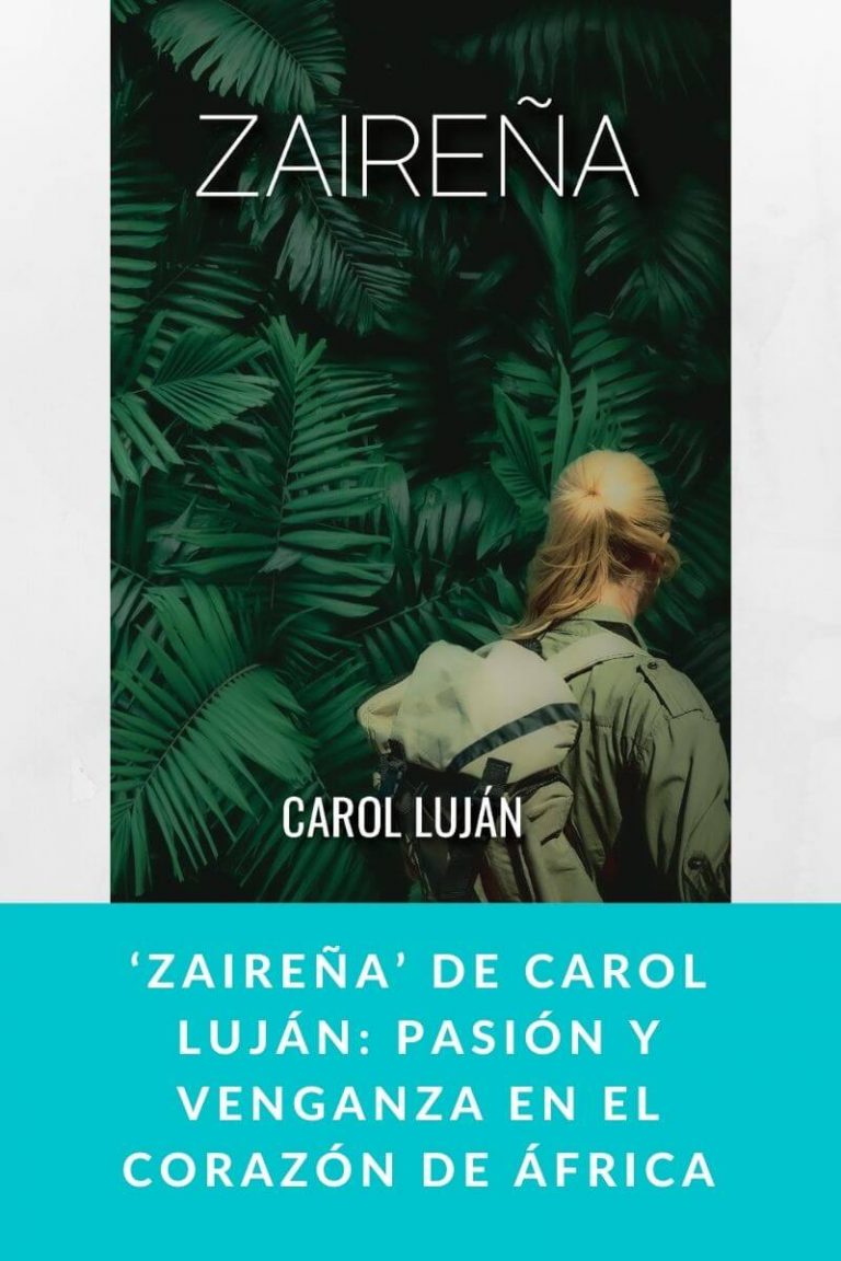 ‘Zaireña’ de Carol Luján: pasión y venganza en el corazón de África