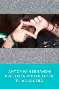 Antonio Hernando presenta videoclip de El aguacero
