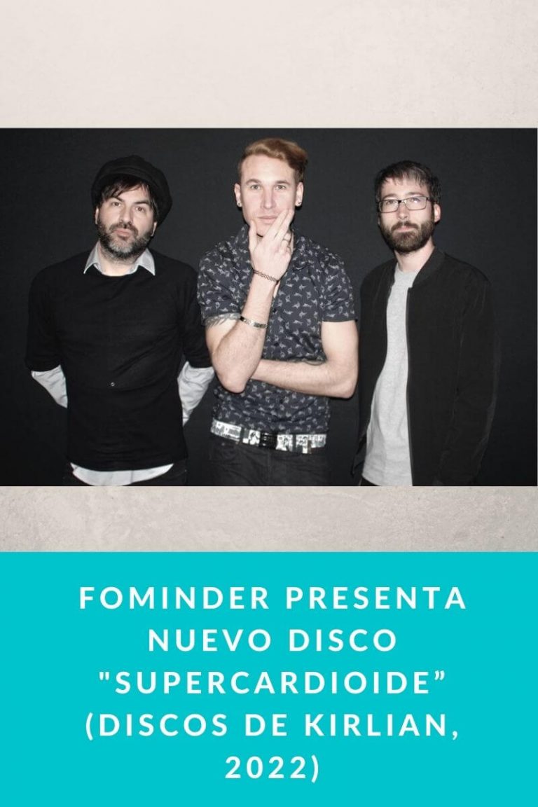 Fominder presenta nuevo disco «Supercardioide” (Discos de Kirlian, 2022)