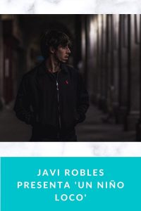 Javi Robles presenta 'Un niño loco'