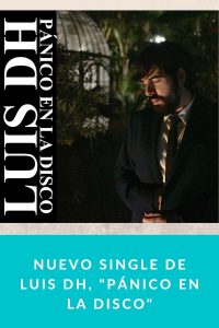 Nuevo single de Luis DH, "Pánico En La Disco"