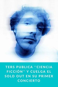 TERS publica ''Ciencia Ficción'' y cuelga el sold out en su primer concierto