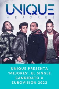 UNIQUE presenta 'Mejores', el single candidato a Eurovisión 2022
