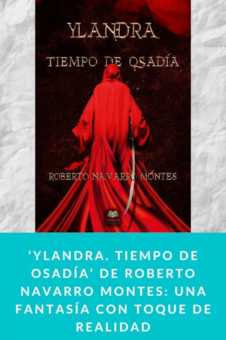 ‘Ylandra. Tiempo de Osadía’ de Roberto Navarro Montes: una fantasía con toque de realidad