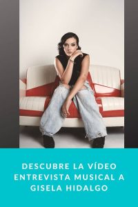 Descubre la Vídeo entrevista musical a Gisela Hidalgo